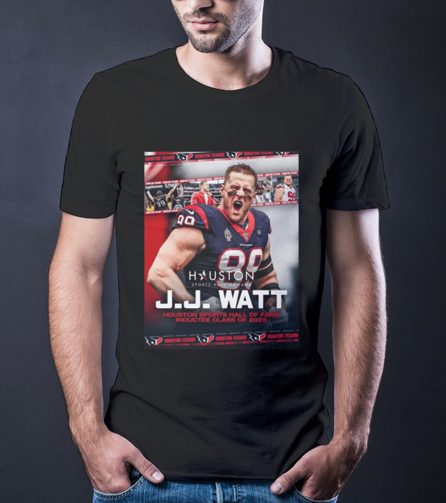 J.J. Watt Houston Texans Hall Of Fame Inductee Class Of 2026 T-Shirt