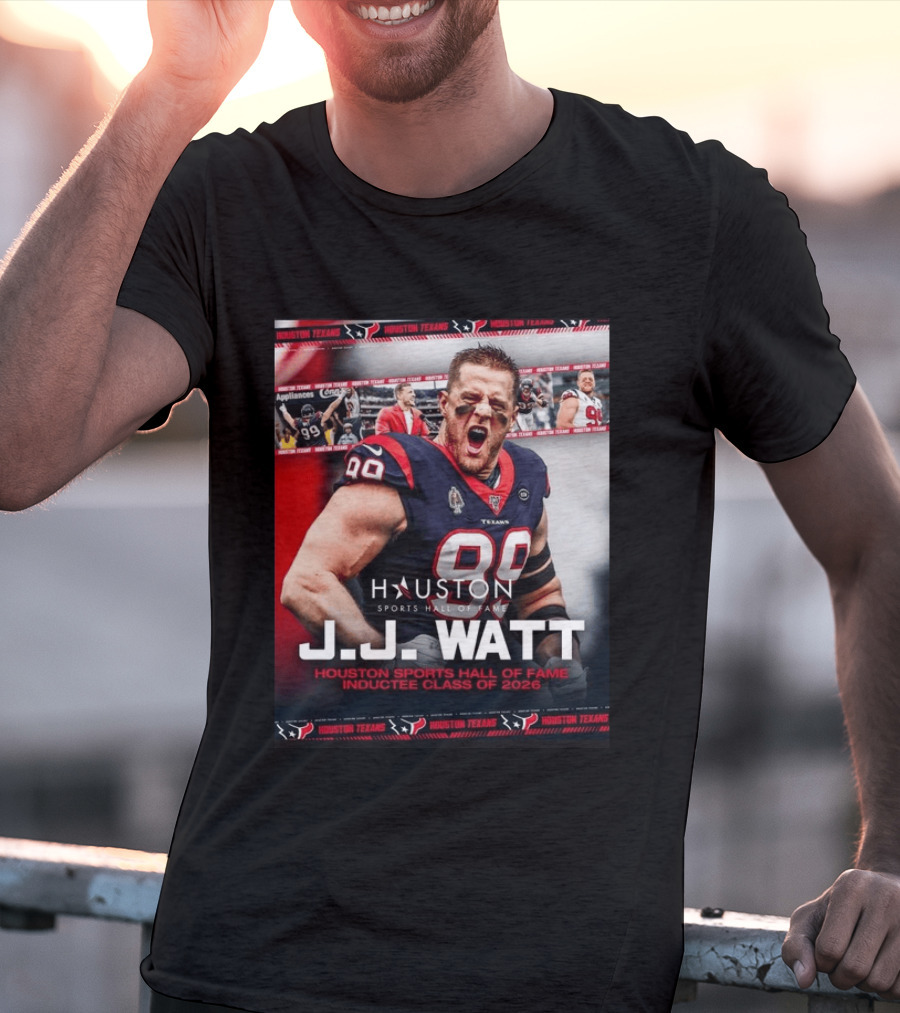 J.J. Watt Houston Texans Hall Of Fame Inductee Class Of 2026 T-Shirt