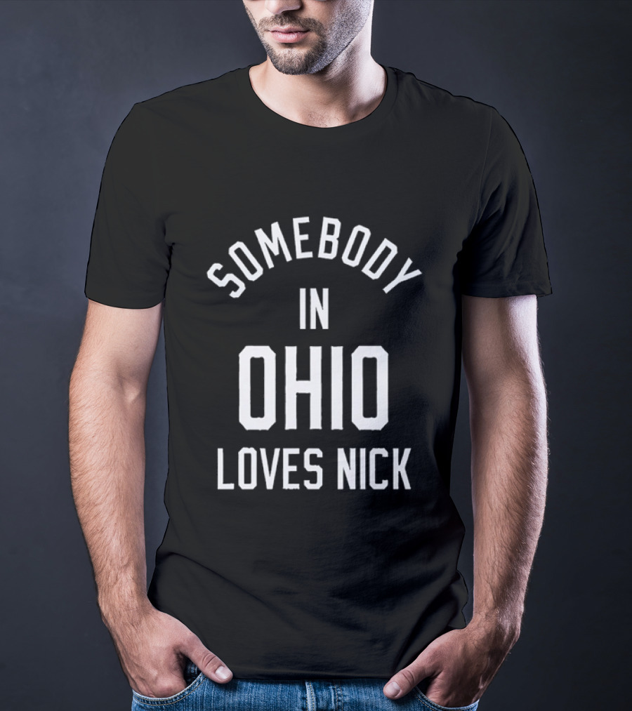 Somebody In Ohio Loves Nick State Pride T-Shirt