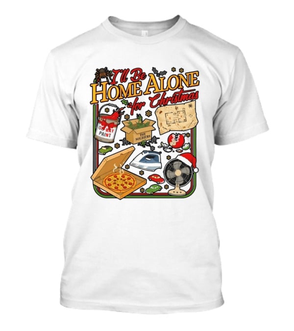 I'll Be Home Alone For Christmas With Toy Soldiers And Pizza T-Shirt