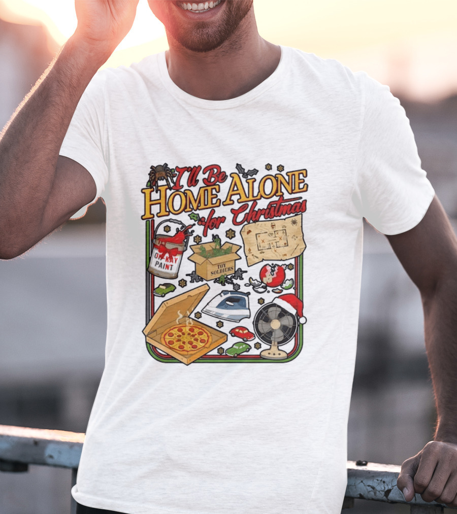 I'll Be Home Alone For Christmas With Toy Soldiers And Pizza T-Shirt