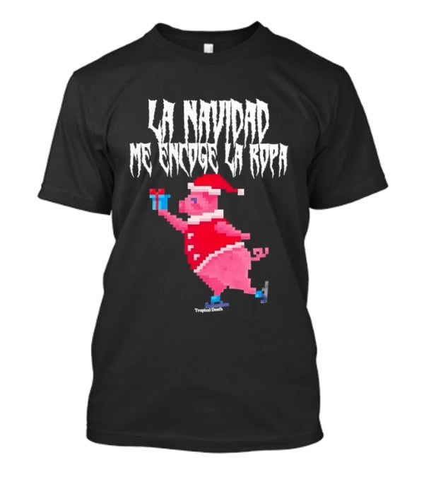 La Navidad Me Encoge La Ropa Tropical Death Pig Santa Holding T-Shirt