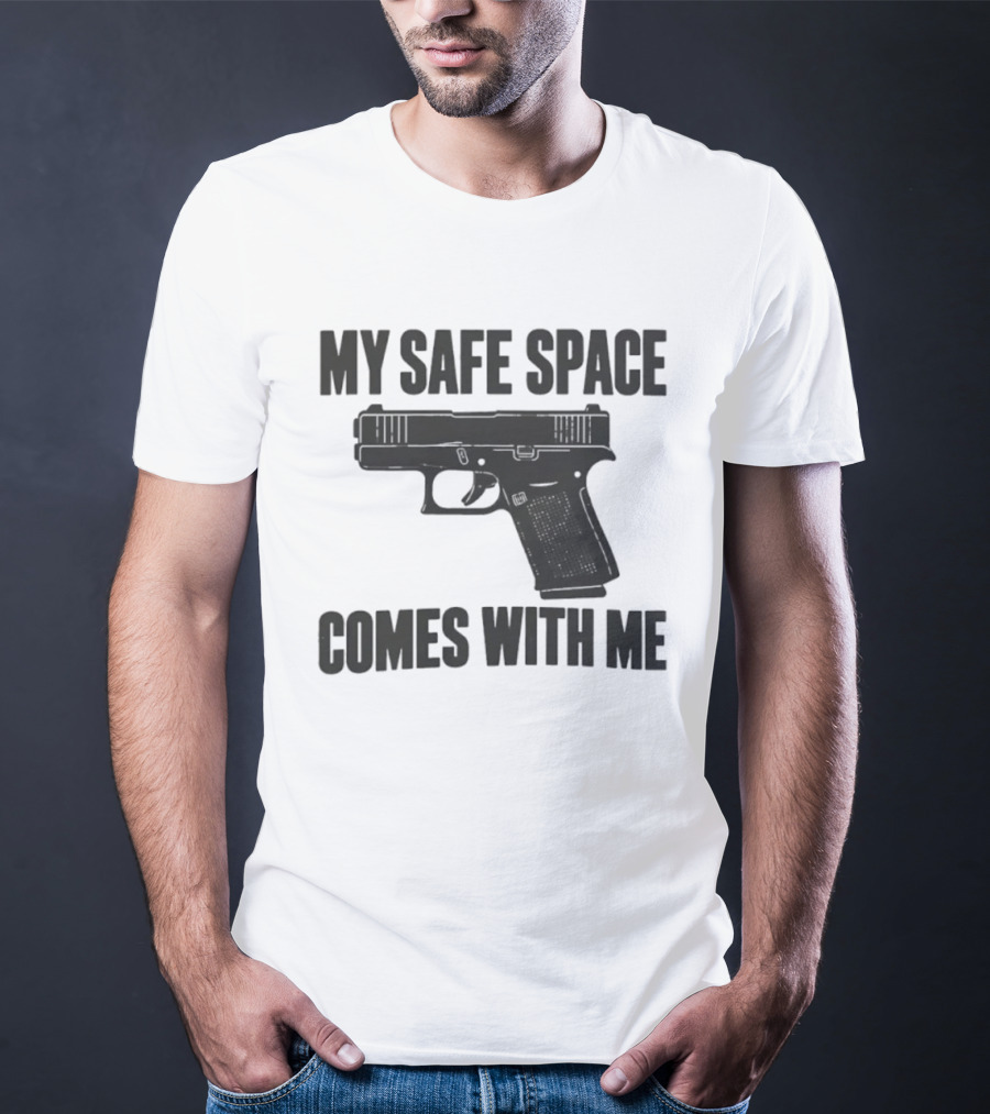 My Safe Space Comes With Me Gun Second Amendment T-Shirt