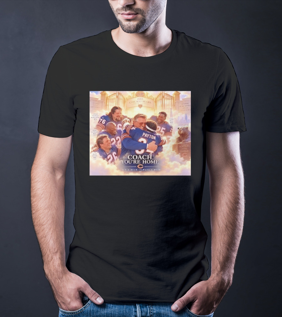 Mike Ditka Walter Payton Steve McMichael Dave Duerson 1985 Chicago Bears Legends Coach You're Home Monsters Of The Midway T-Shirt
