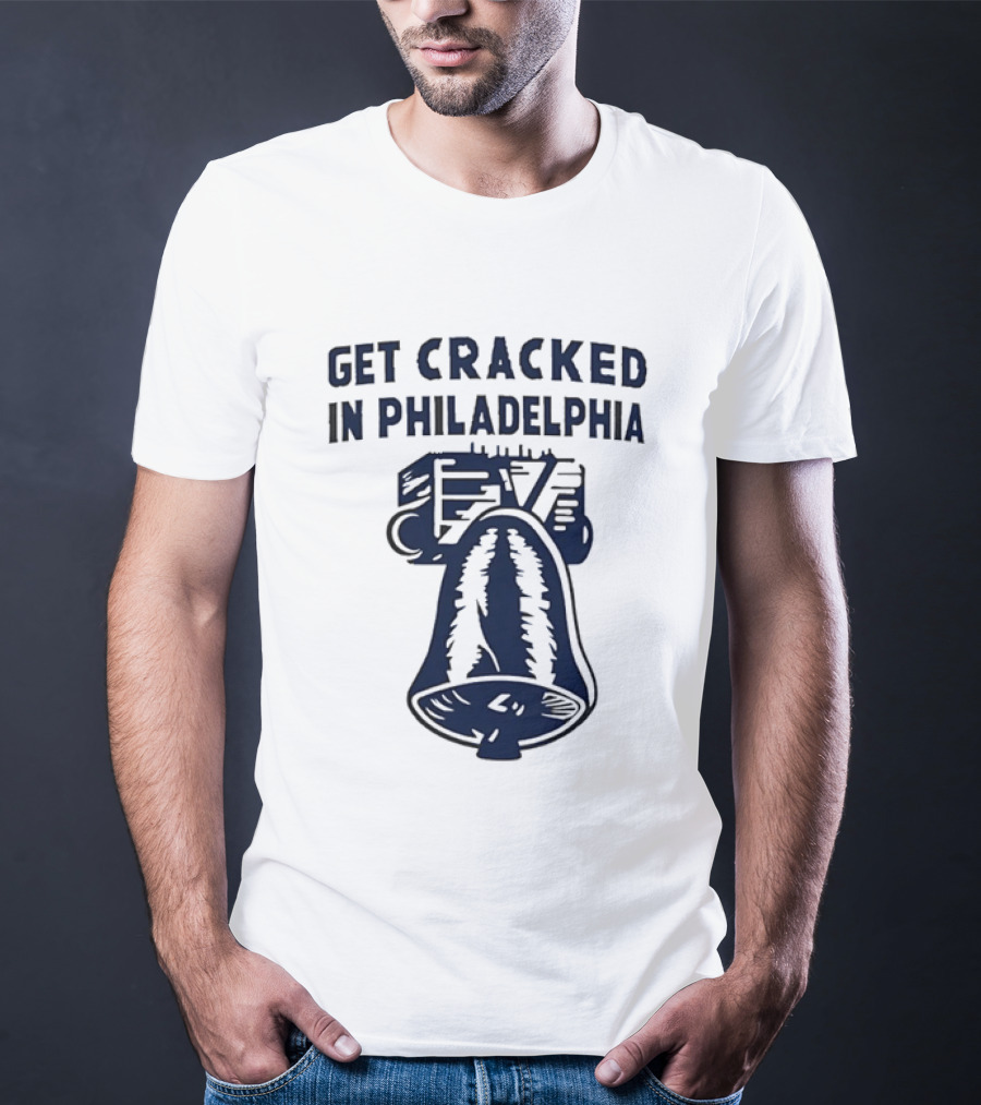 Get Cracked In Philadelphia Liberty Bell T-Shirt