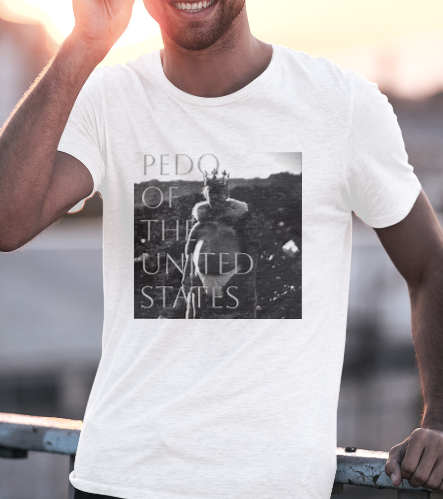 Pedo Of The United States T-Shirt