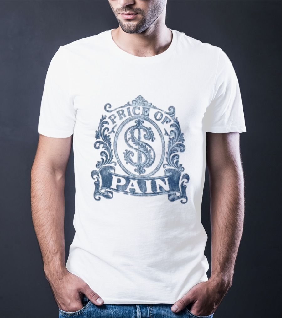 Price Of Pain Dollar Sign Scroll Ornamental Flourish T-Shirt
