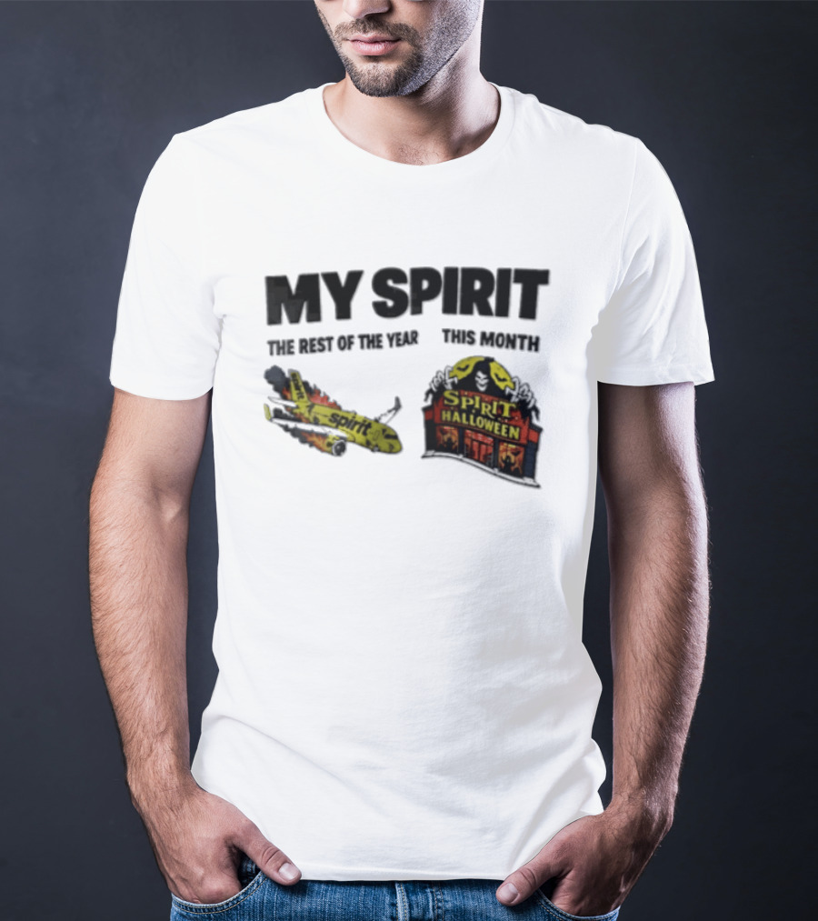 Spirit Airlines Halloween My Spirit The Rest Of The Year This Month T-Shirt