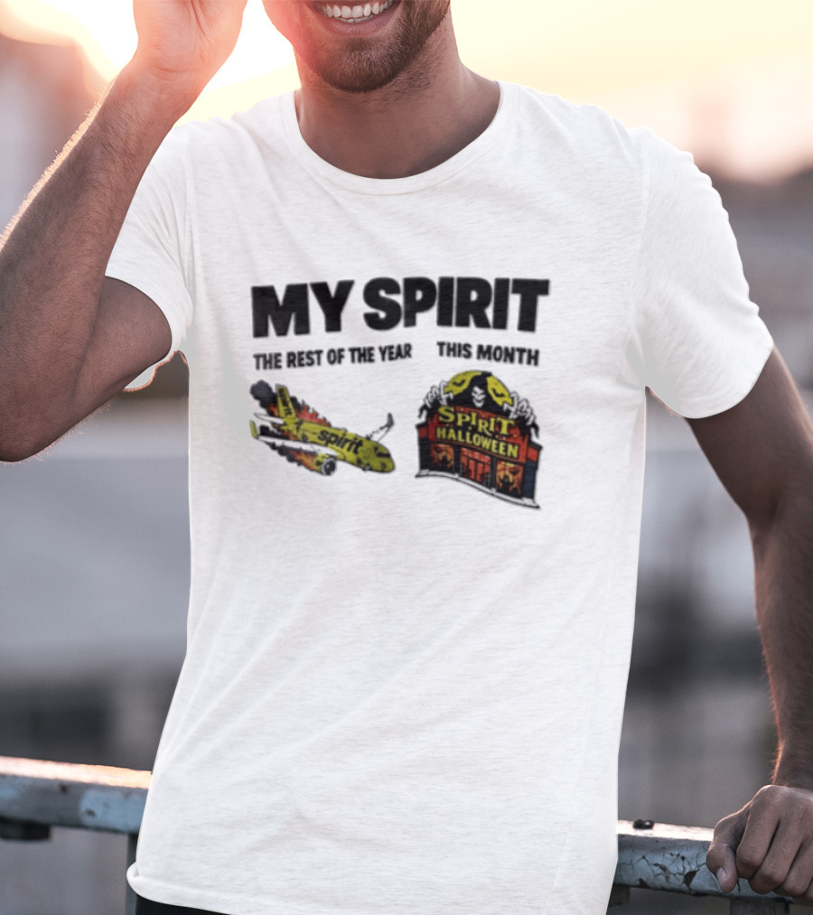 Spirit Airlines Halloween My Spirit The Rest Of The Year This Month T-Shirt