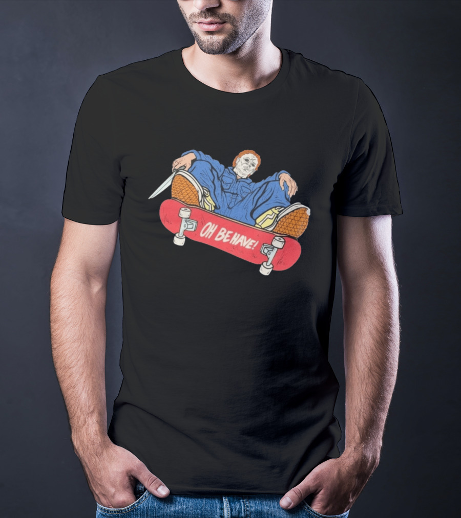 Michael Myers Oh Be Have Skateboard Halloween Horror Character Mashup T-Shirt