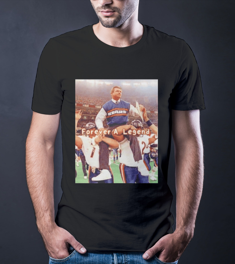 Mike Ditka Bears Forever A Legend Chicago T-Shirt
