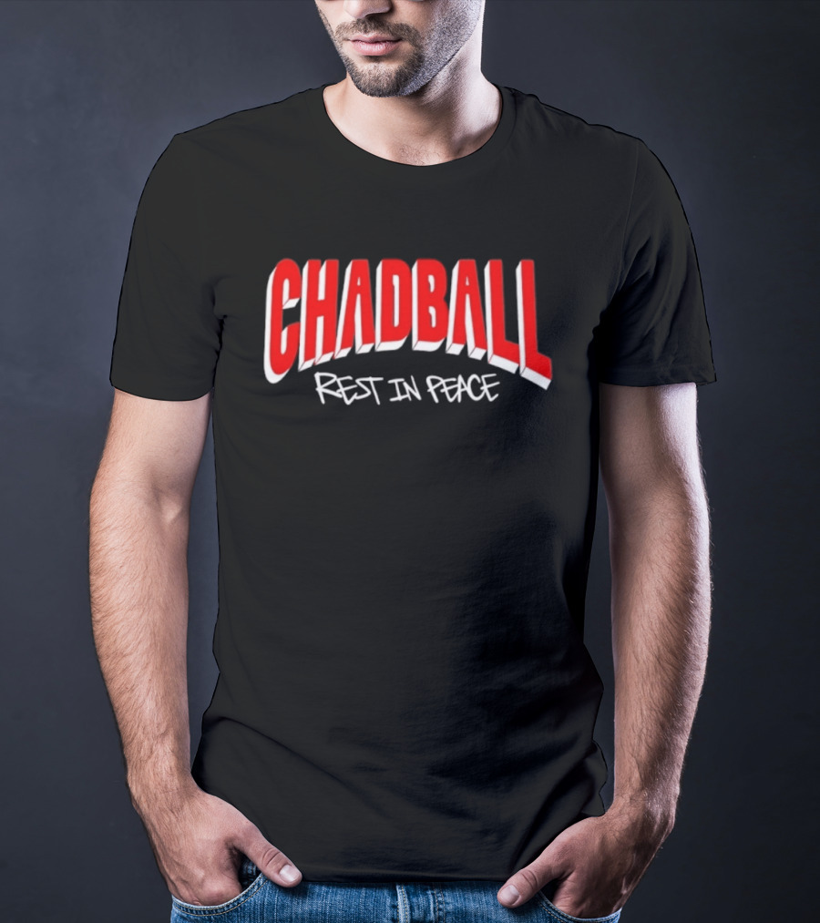 Chadball Rest In Peace Memorial RIP T-Shirt