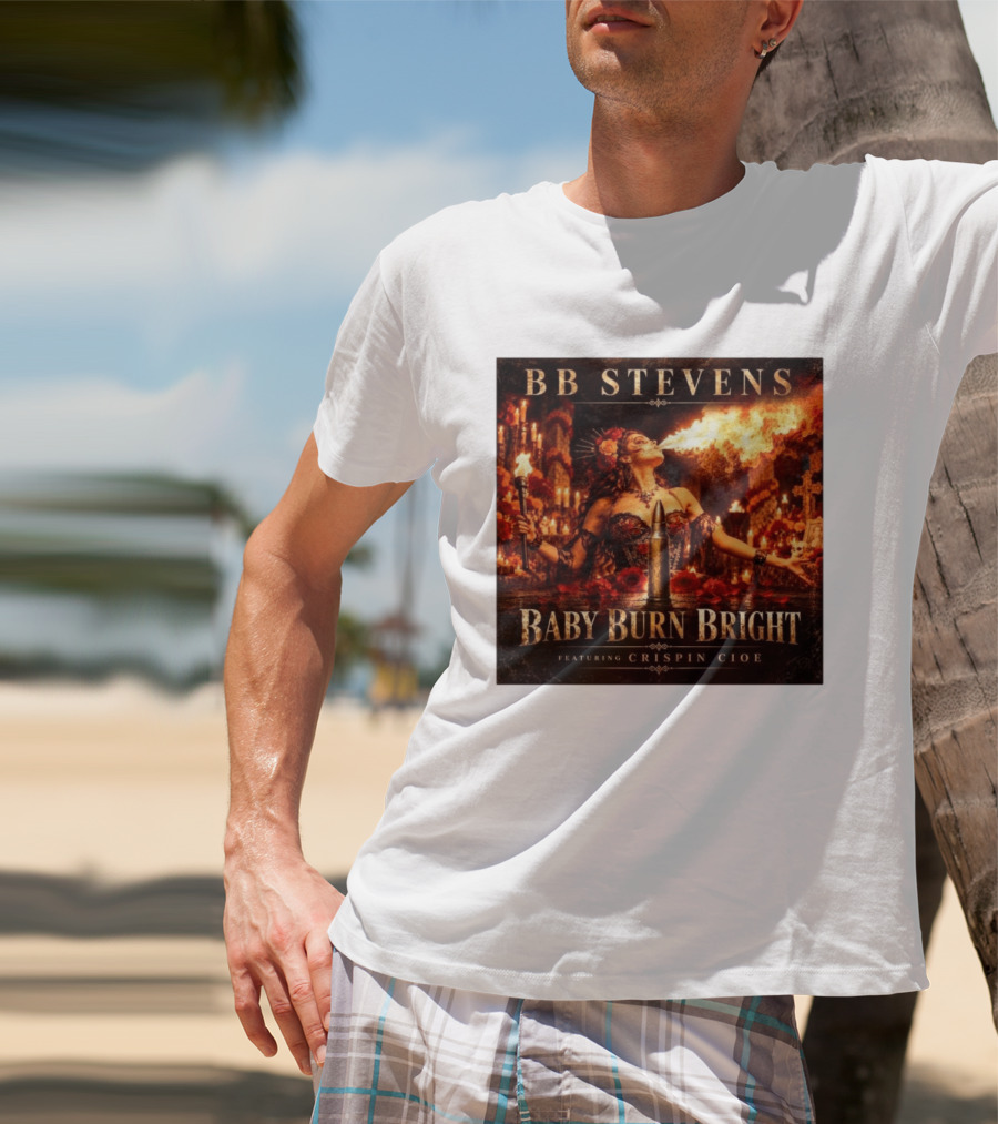 BB Stevens Baby Burn Bright Featuring Crispin Cioe Fire Performer Fantasy T-Shirt