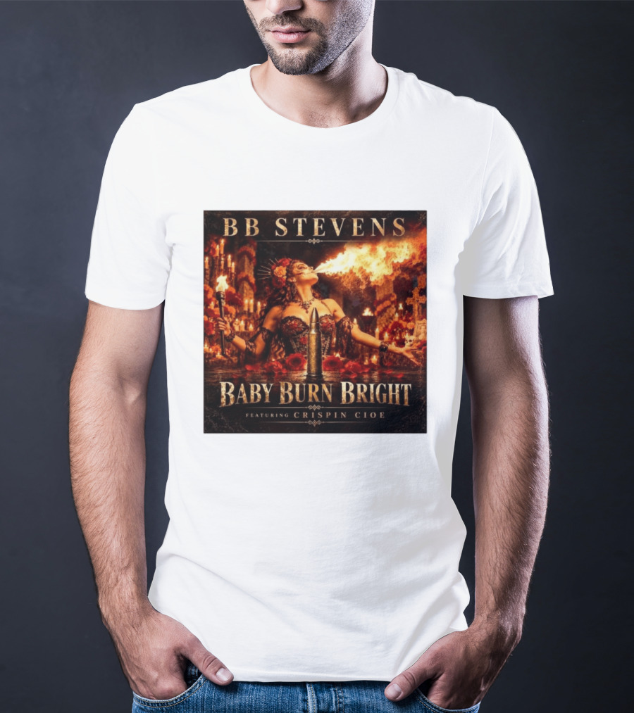 BB Stevens Baby Burn Bright Featuring Crispin Cioe Fire Performer Fantasy T-Shirt