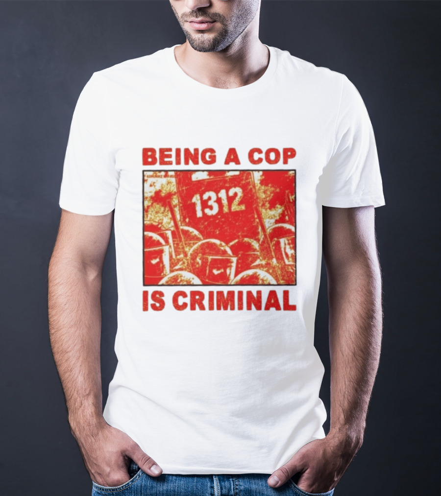 Being A Cop Is Criminal 1312 Riot Protest Distressed Red T-Shirt