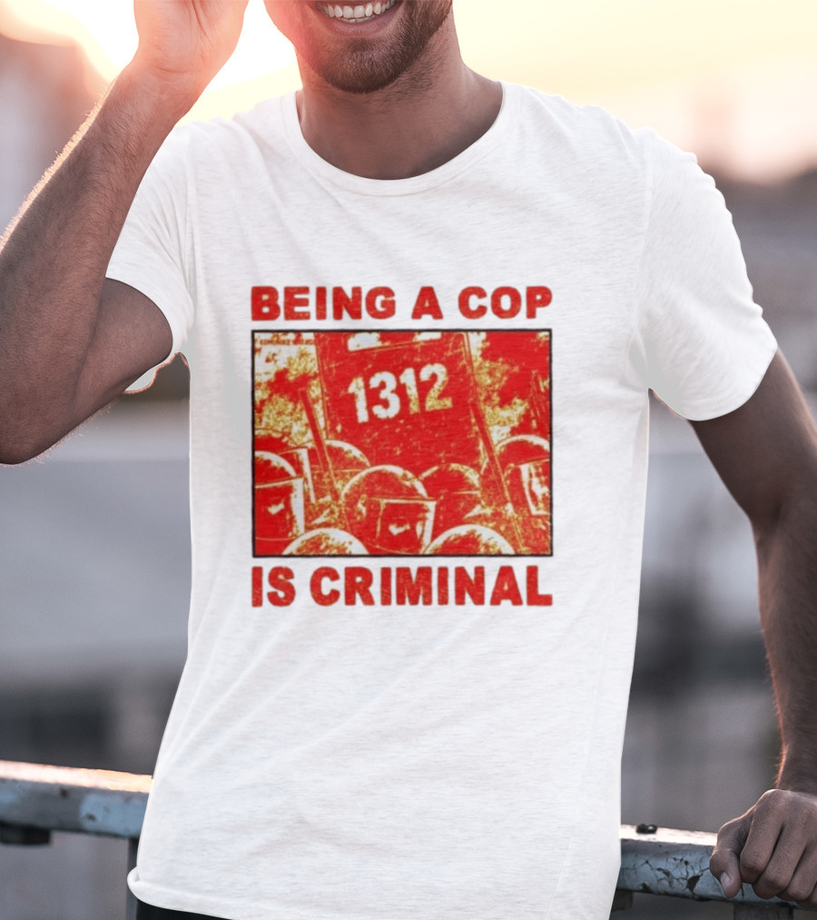 Being A Cop Is Criminal 1312 Riot Protest Distressed Red T-Shirt