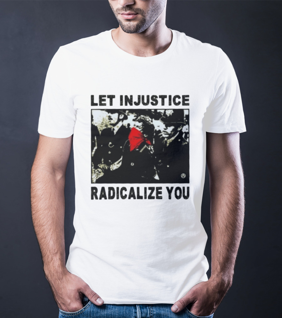 Let Injustice Radicalize You Political Protest Red Bandana Symbolism T-Shirt