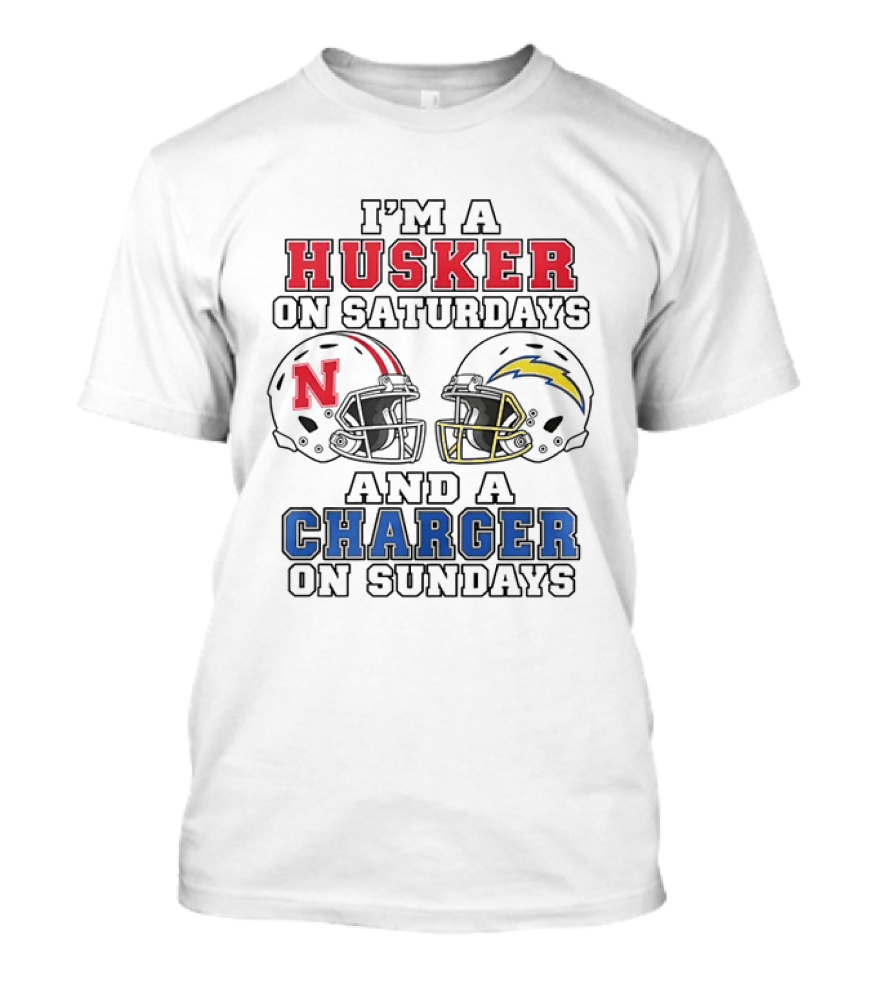 I'm A Husker On Saturdays And A Charger On Sundays T-Shirt