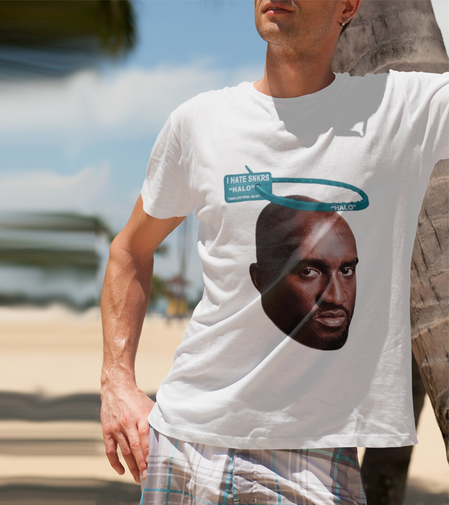 I HATE SNKRS HALO Long Live Virgil Abloh Off White Streetwear T-Shirt