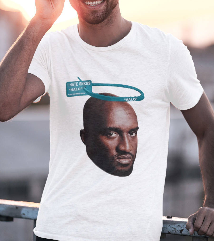 I HATE SNKRS HALO Long Live Virgil Abloh Off White Streetwear T-Shirt
