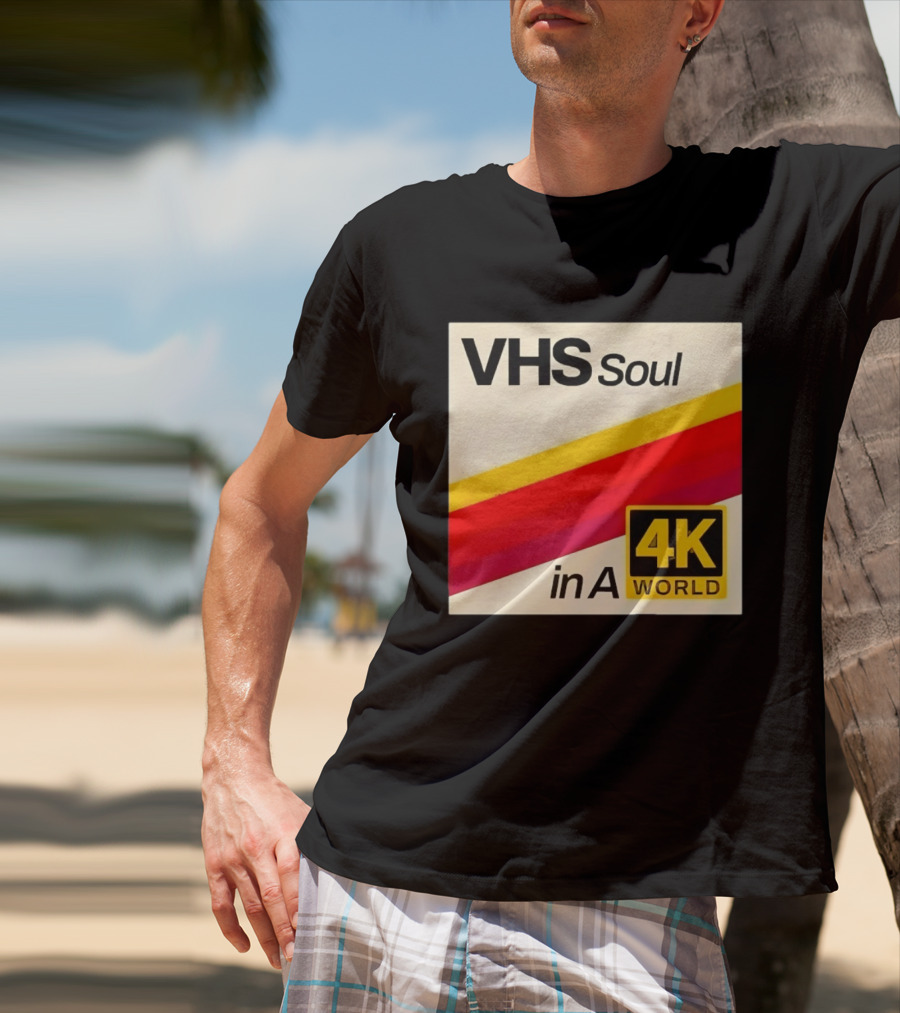 VHS Soul In A 4K World Retro Nostalgia T-Shirt