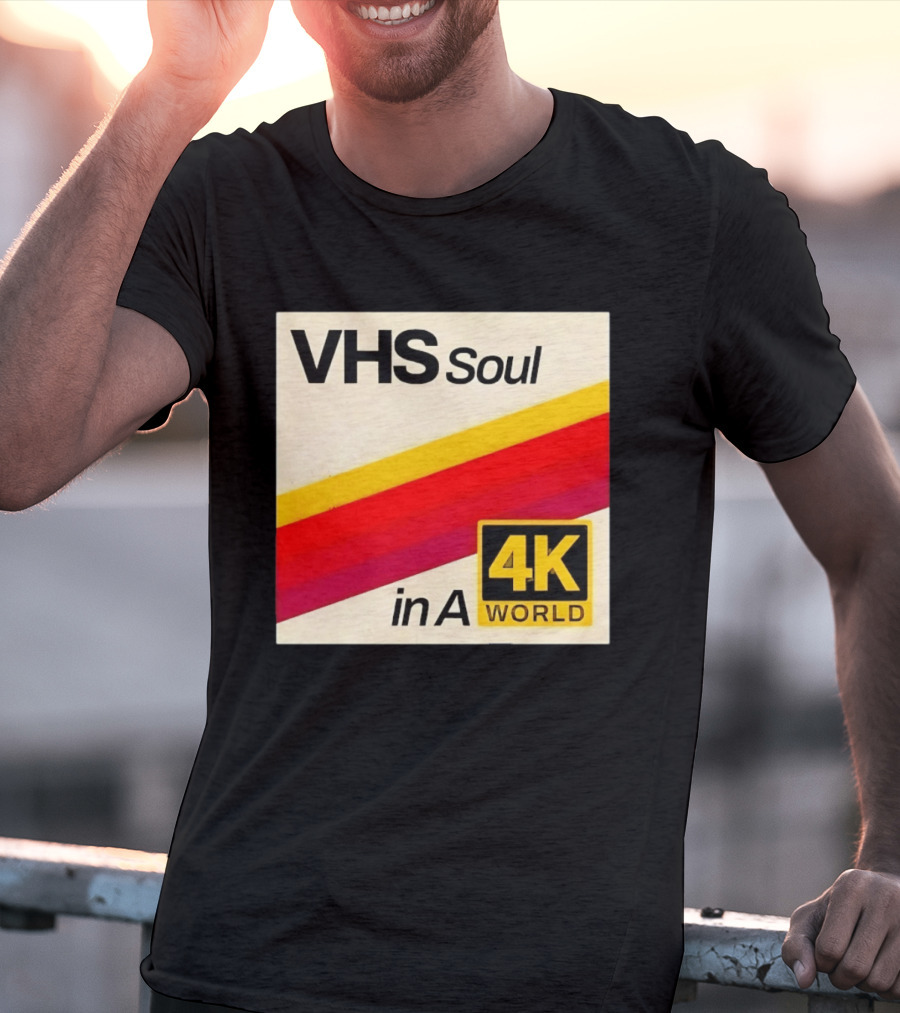 VHS Soul In A 4K World Retro Nostalgia T-Shirt
