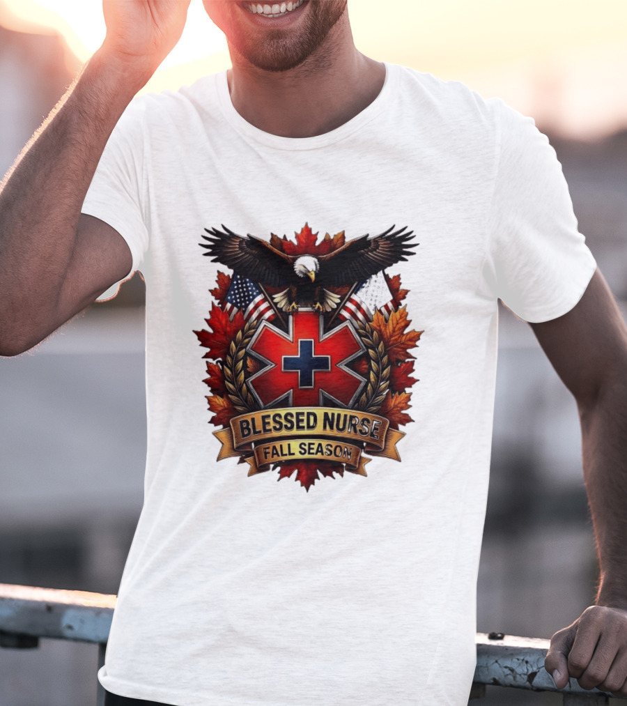 Blessed Nurse Fall Season American Eagle Maple Leaves EMS Star Of Life Flags T-Shirt