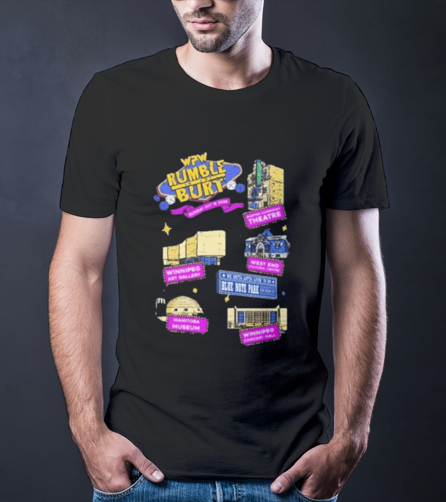 WPW Rumble In The Burt Winnipeg Theatre Art Gallery Blue Note Park Manitoba Museum Concert Hall T-Shirt