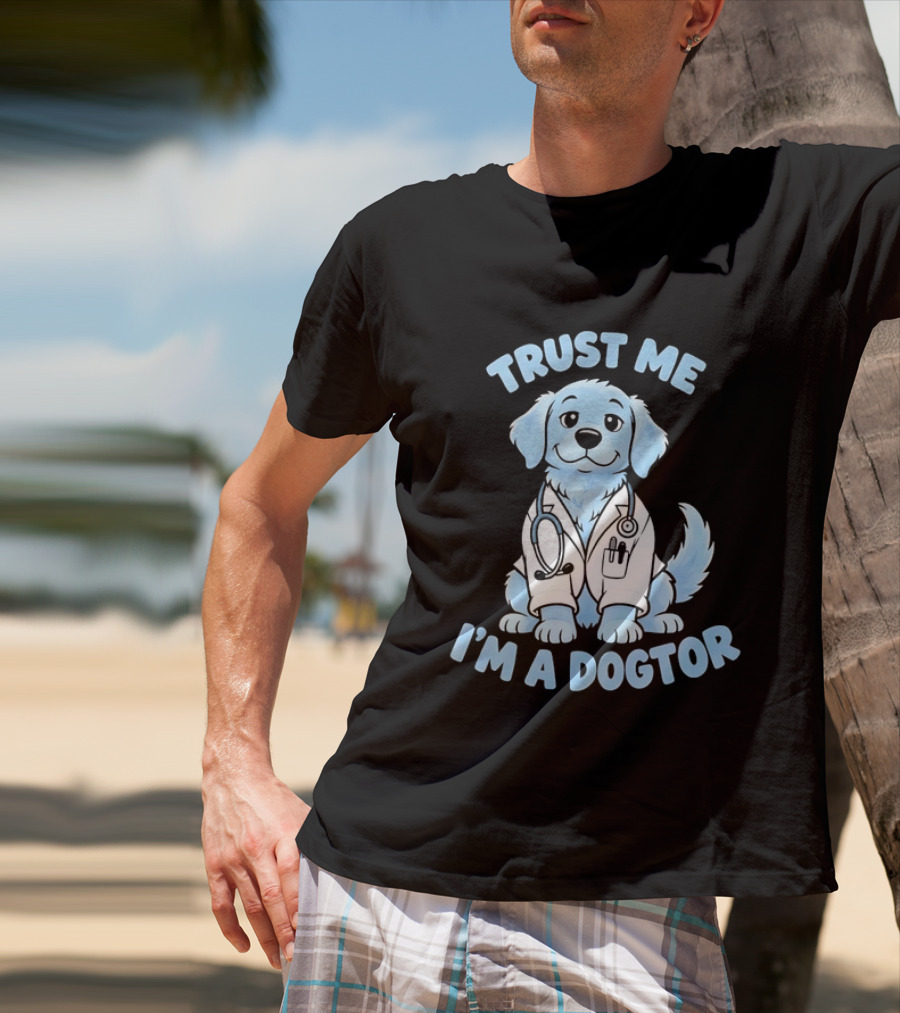Trust Me I'm A Dogtor Puppy Doctor With Stethoscope T-Shirt