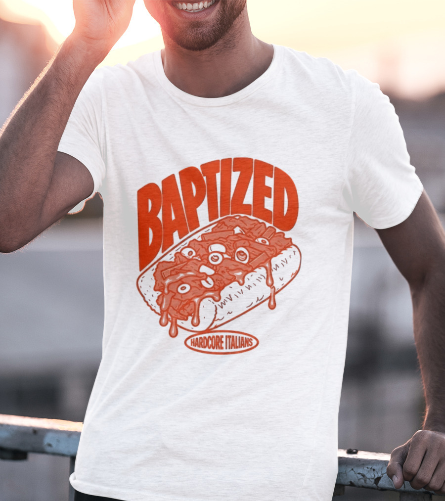 Baptized Hardcore Italians Meatball Sub T-Shirt