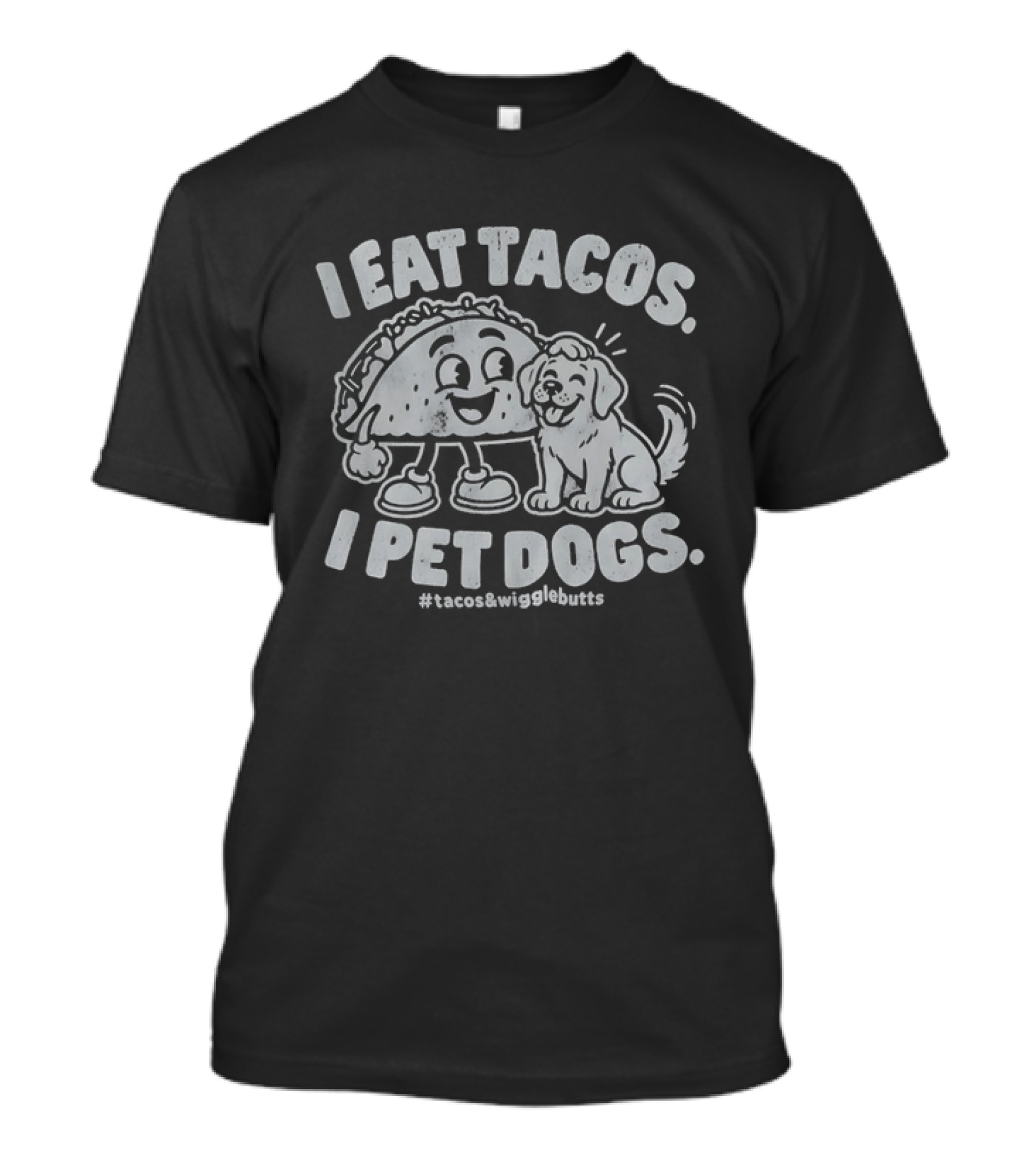 I Eat Tacos And I Pet Dogs Taco Lover Puppy T-Shirt
