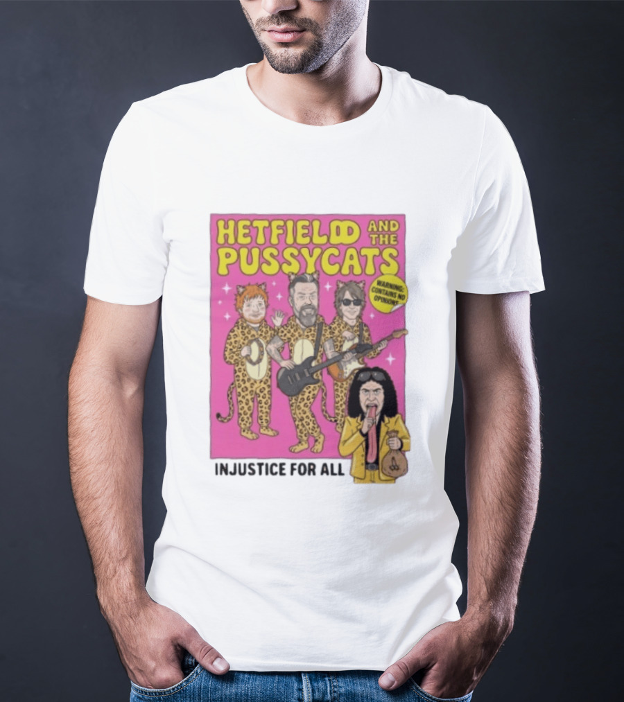 Hetfield And The Pussycats Injustice For All Bootleg T-Shirt