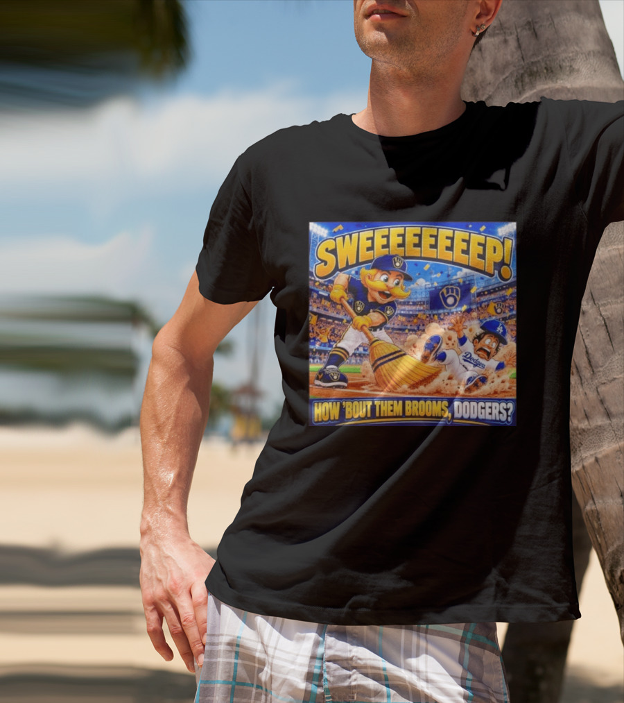 Milwaukee Brewers Sweeeeeep How ‘Bout Them Brooms Dodgers T-Shirt