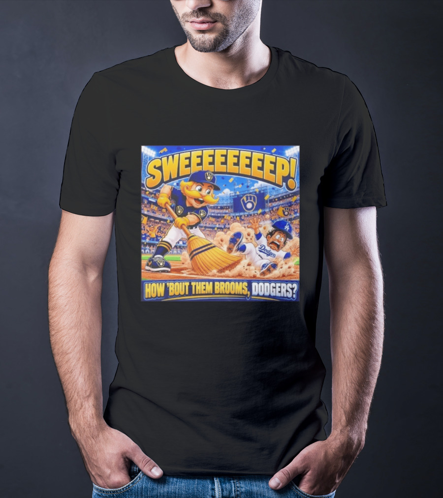 Milwaukee Brewers Sweeeeeep How ‘Bout Them Brooms Dodgers T-Shirt