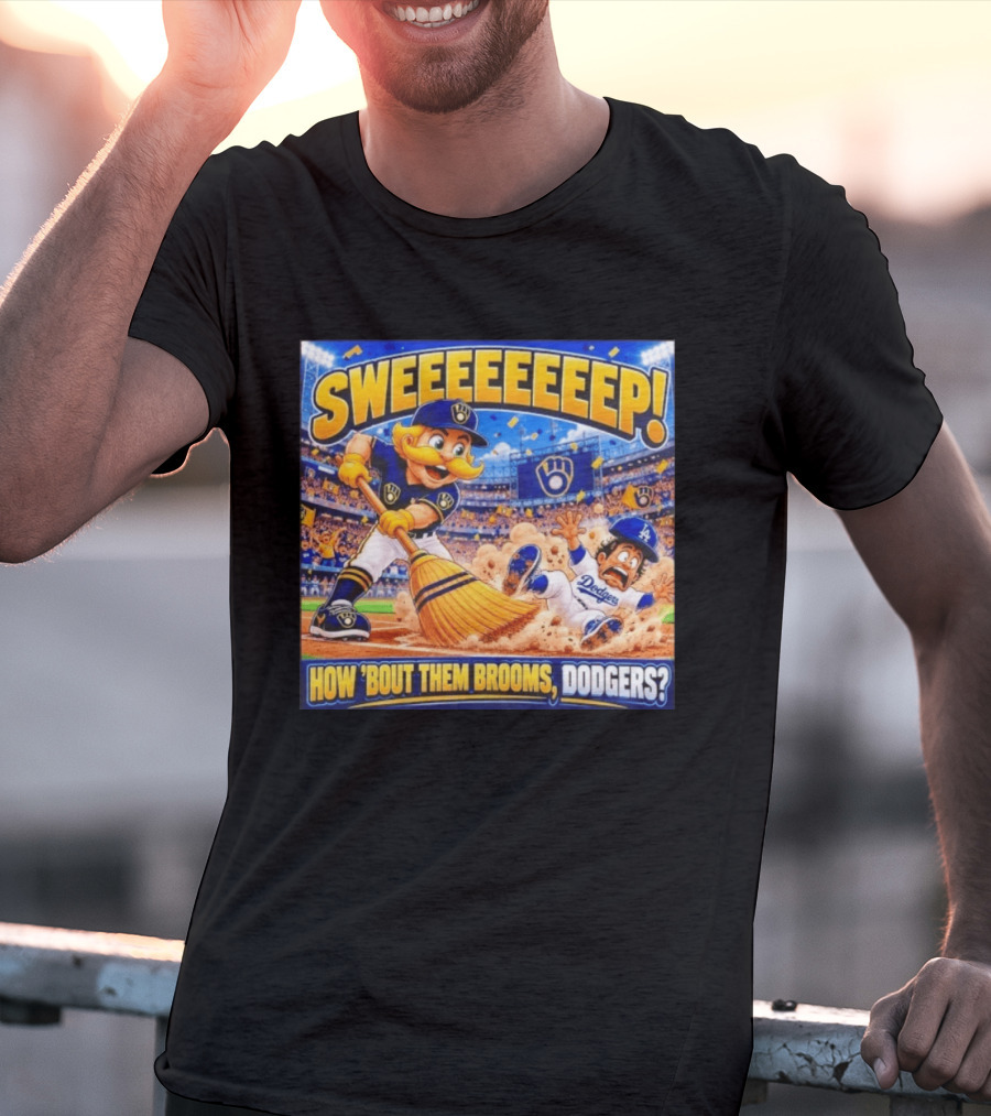 Milwaukee Brewers Sweeeeeep How ‘Bout Them Brooms Dodgers T-Shirt