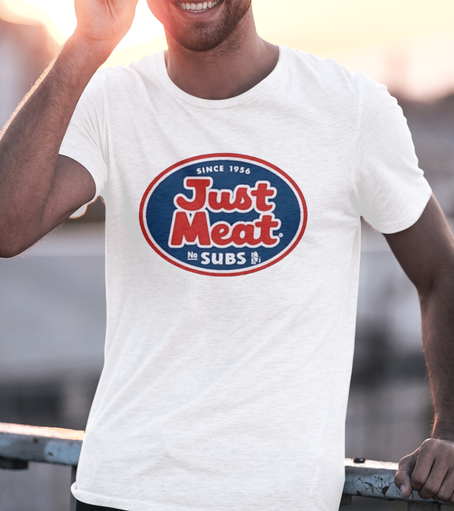 Just Meat No Subs Since 1956 T-Shirt