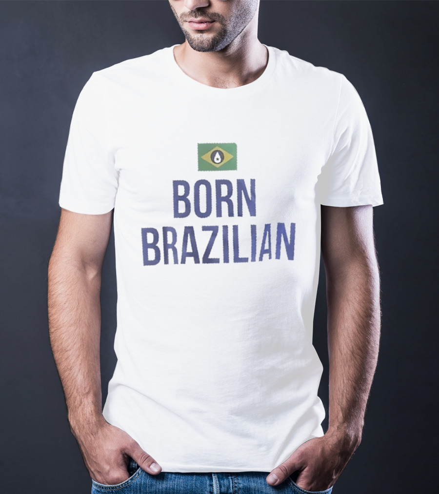 Born Brazilian Flag Brazil South America T-Shirt