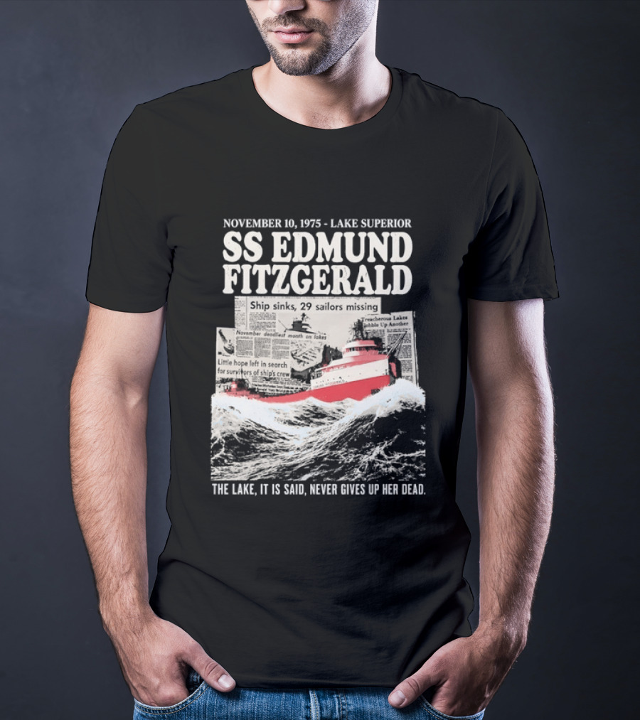 November 10 1975 Lake Superior SS Edmund Fitzgerald The Lake It Is Said Never Gives Up Her Dead T-Shirt