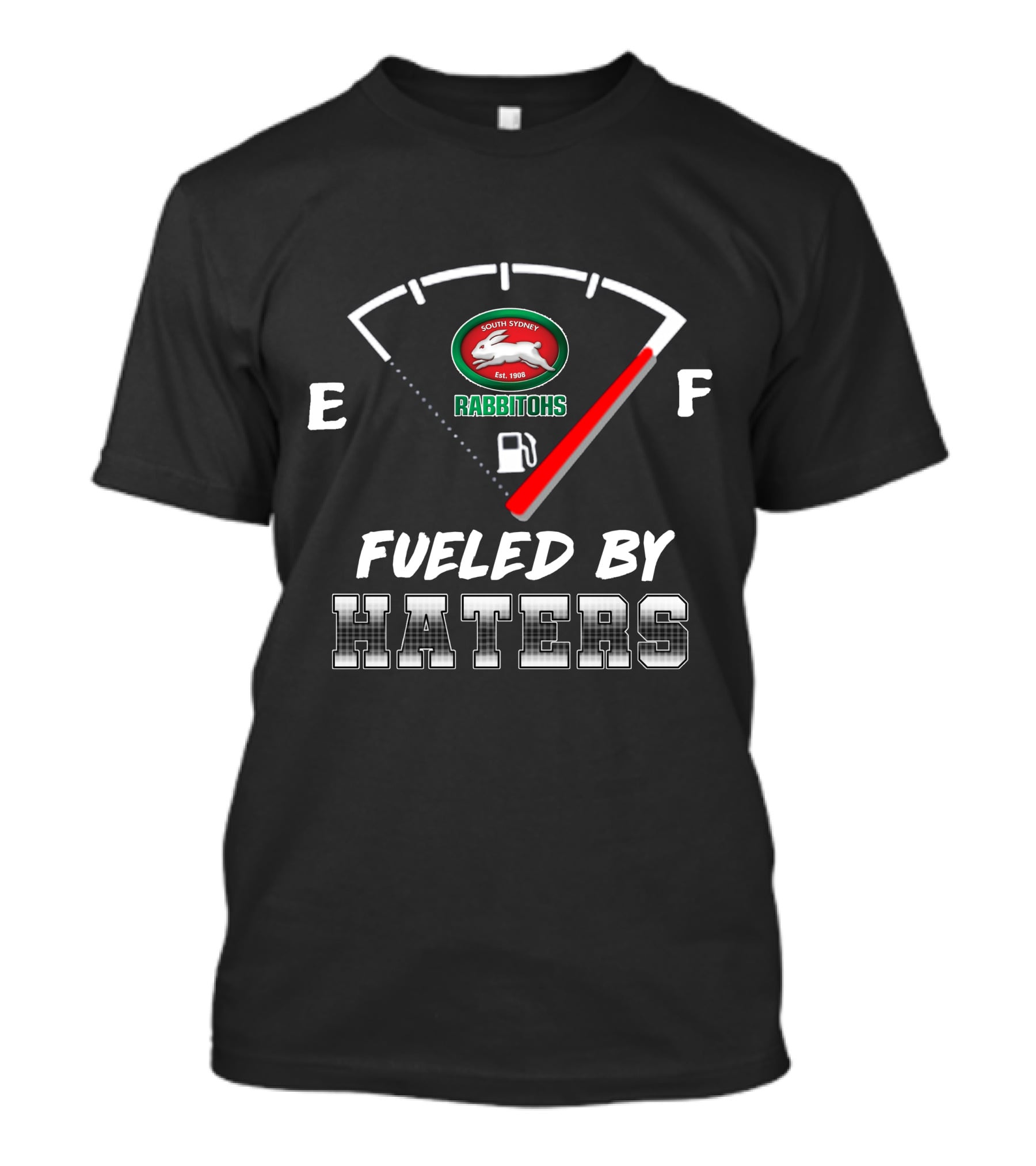 South Sydney Rabbitohs Fueled By Haters Full Tank Gauge T-Shirt