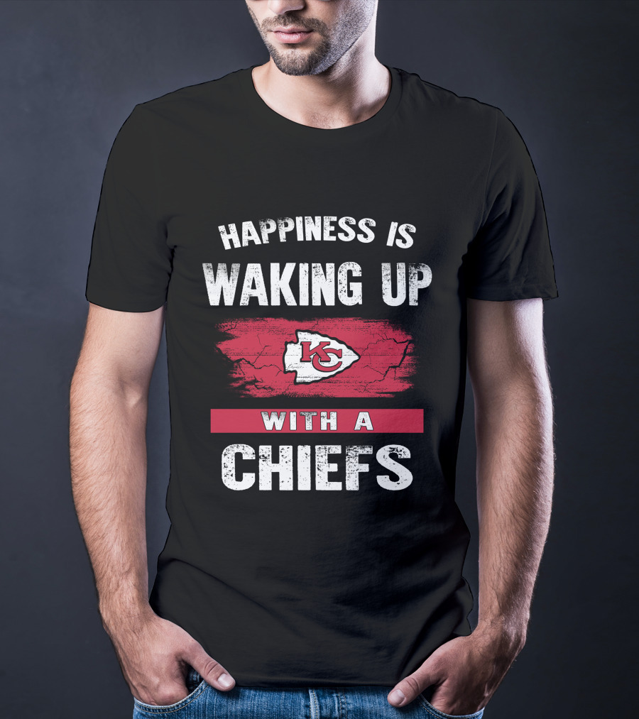Happiness Is Waking Up With A Chiefs Kansas City Chiefs T-Shirt