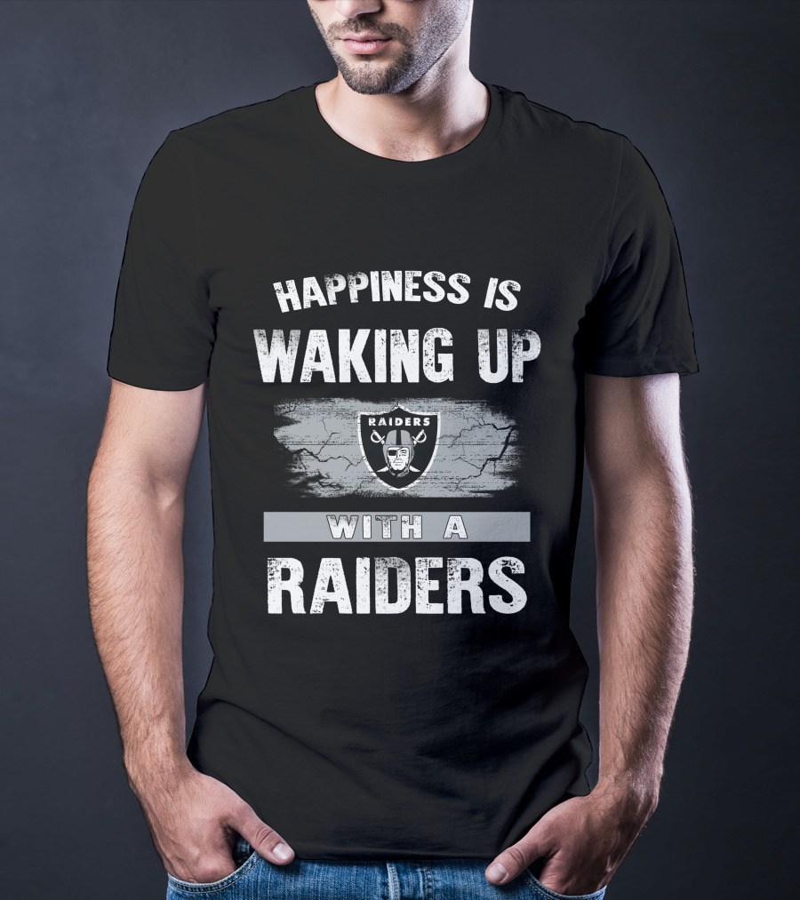 Happiness Is Waking Up With A Raiders T-Shirt