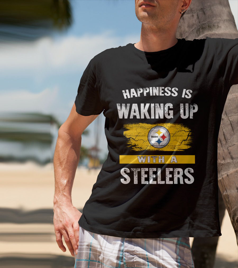 Happiness Is Waking Up With A Steelers Pittsburgh Steelers T-Shirt