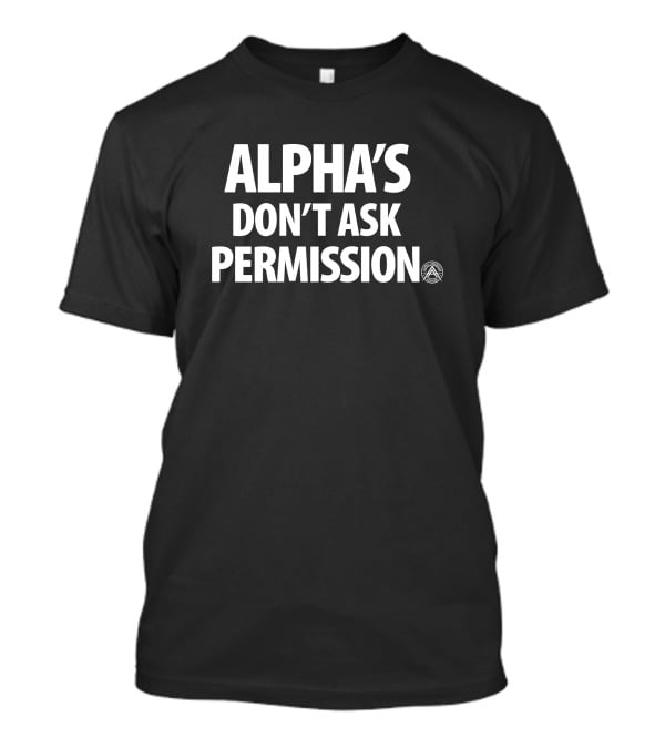 Alpha American Aubrey Huff Alpha's Don't Ask Permission T-Shirt