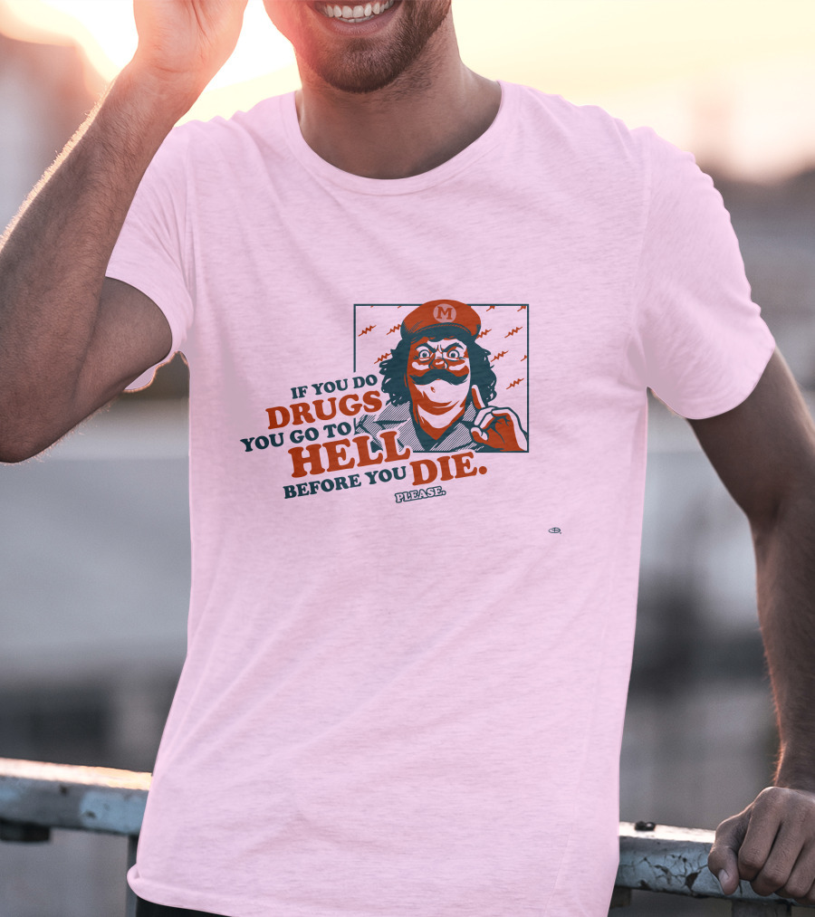 Glen Brogan Captain Lou Albano Warning If You Do Drugs You Go To Hell Before You Die T-Shirt