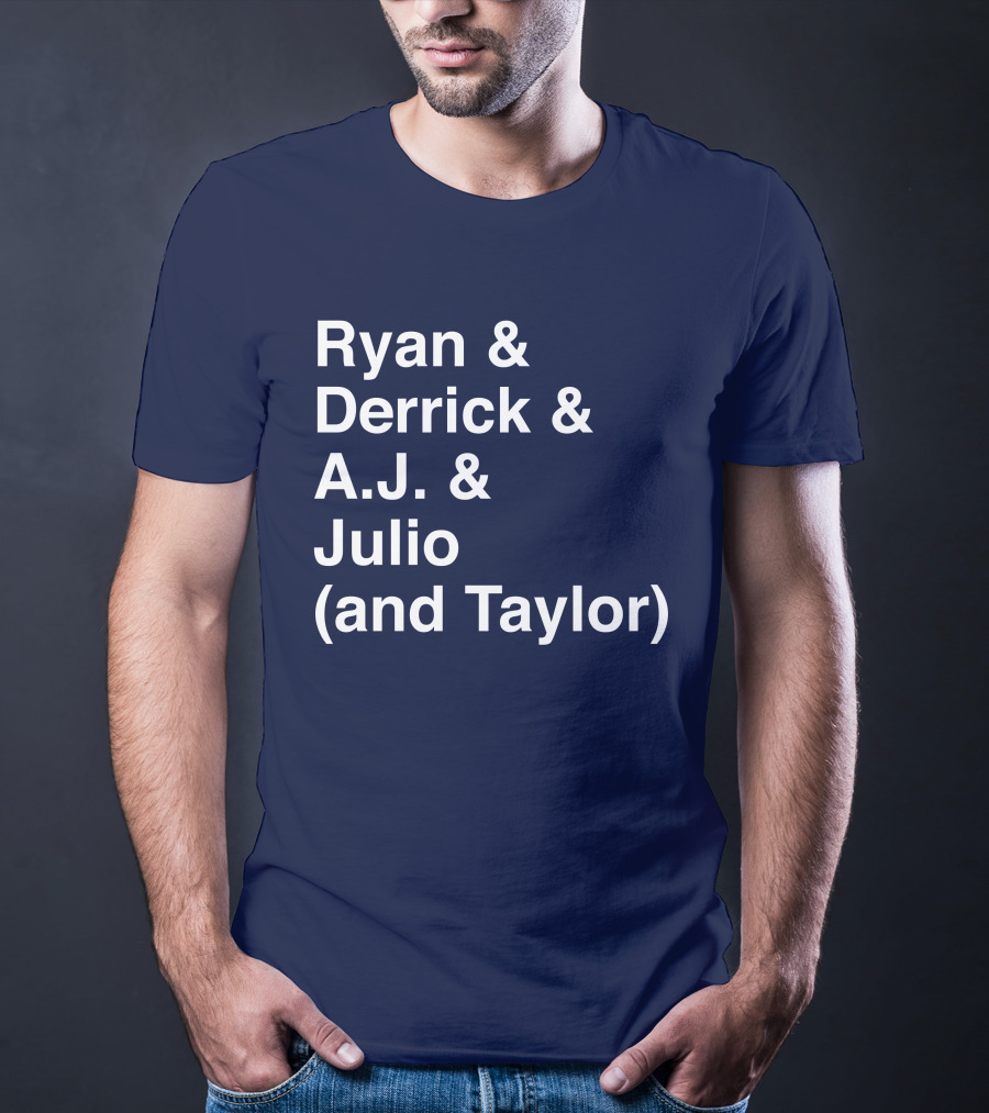 Ryan And Derrick And A.J. And Julio (And Taylor) T-Shirt