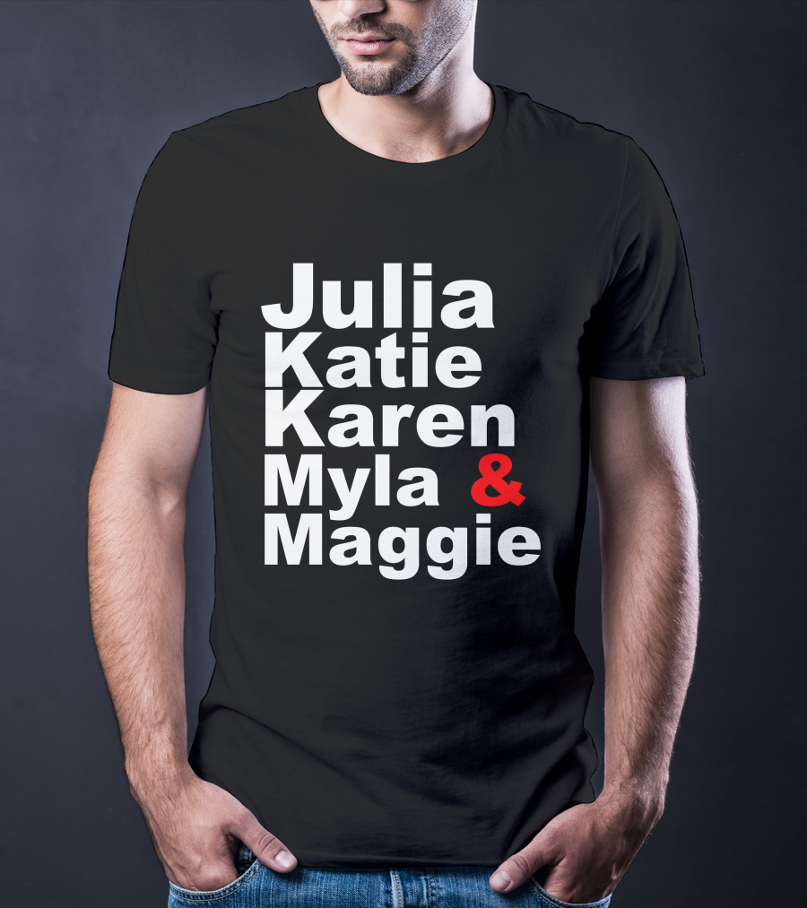 Julia Katie Karen Myla Maggie Allen4IPS Maggie A Lewis Myla 4 Clerk T-Shirt