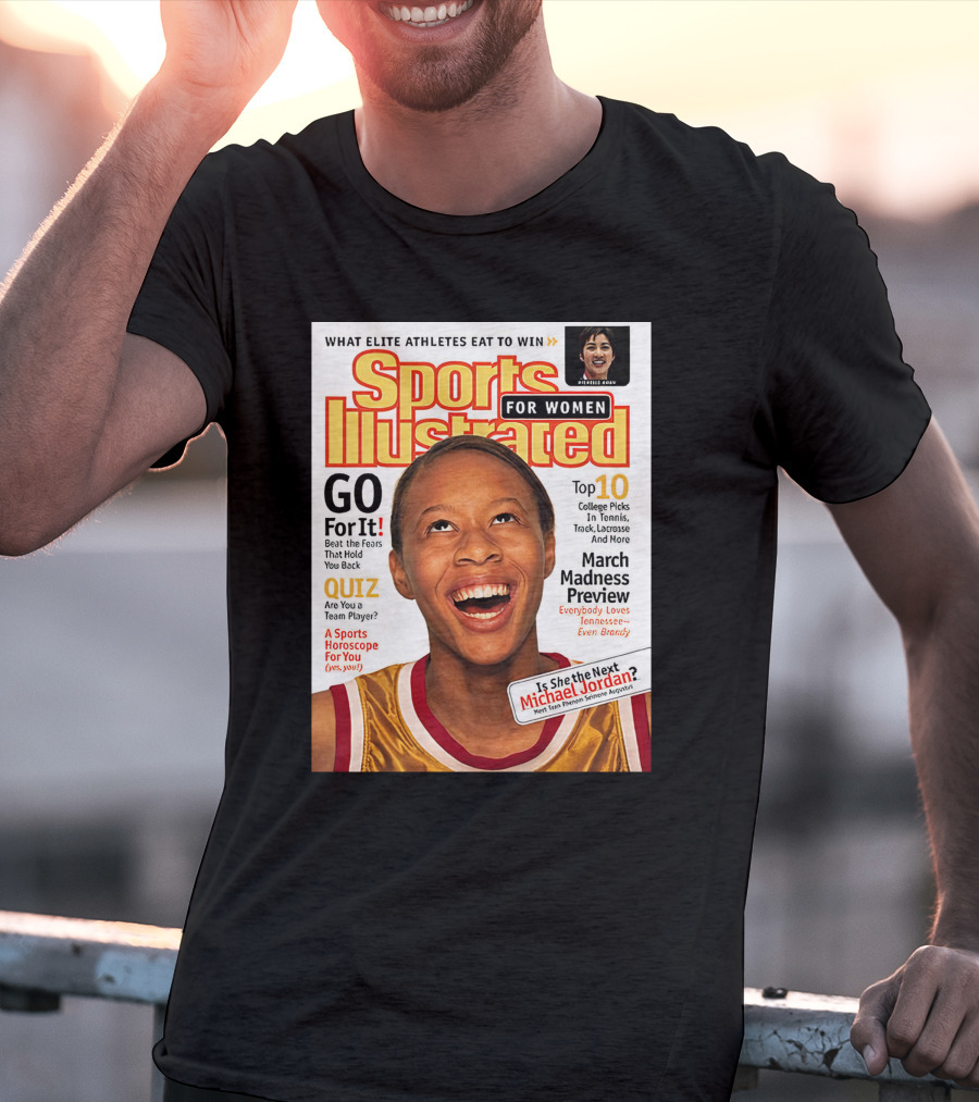 Sports Illustrated For Women Go For It Is She The Next Michael Jordan March Madness Preview T-Shirt