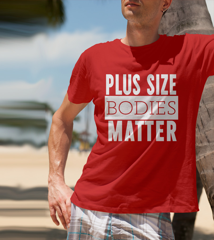 Plus Size Bodies Matter Big Mama Sandy Empowerment Message T-Shirt