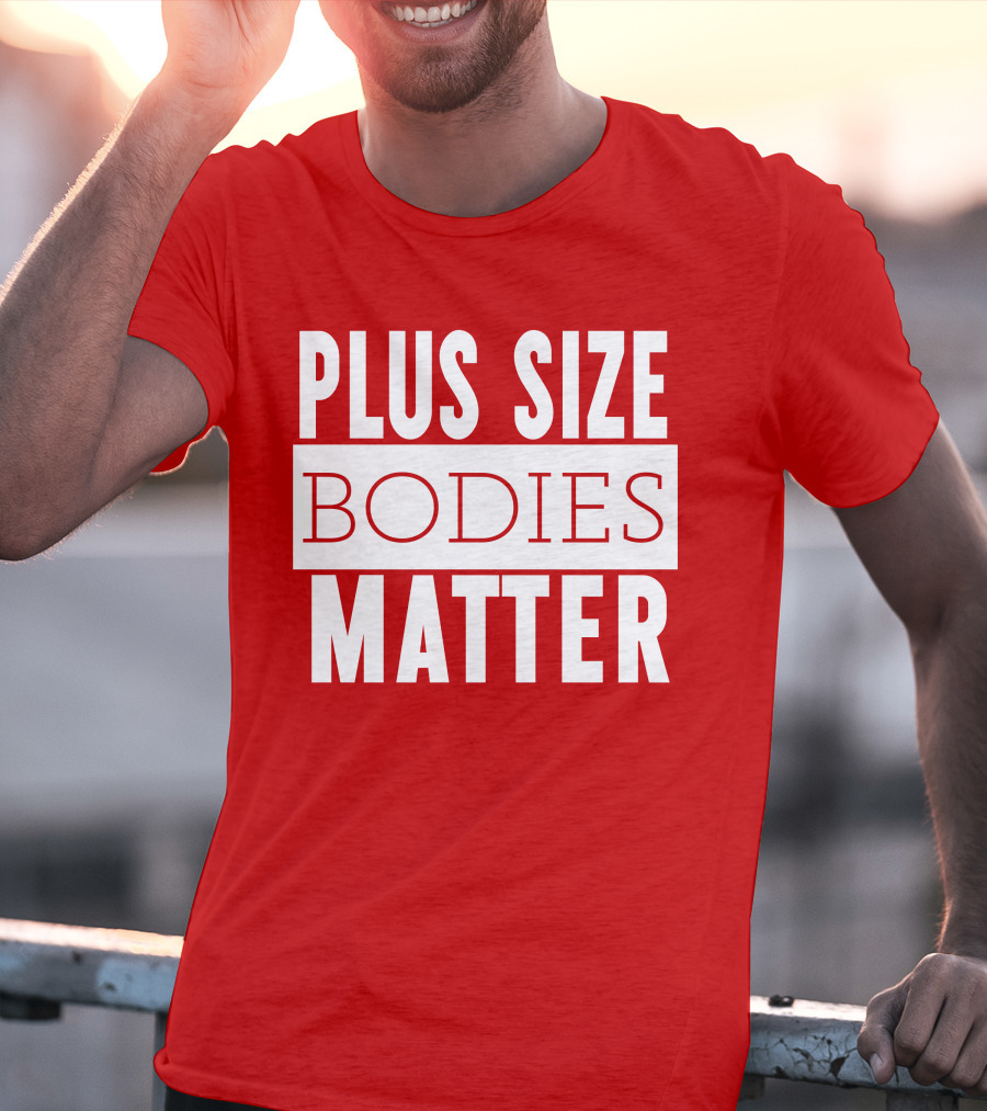Plus Size Bodies Matter Big Mama Sandy Empowerment Message T-Shirt