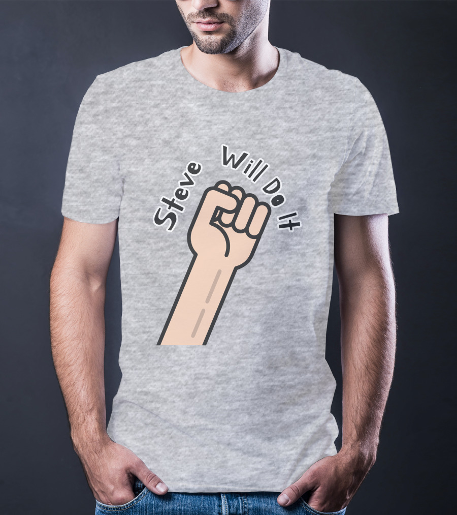 Steve Will Do It Store Fist Icon Stevewilldoit Swea T-Shirt